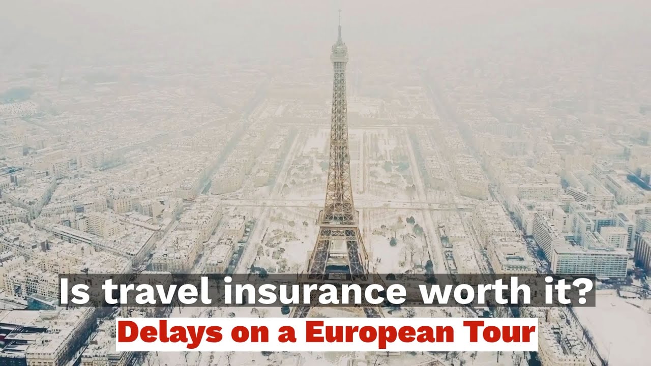 Is Travel Insurance Worth It? Delays on a European Tour