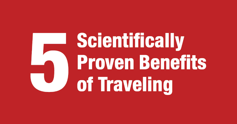 5 scientifically proven benefits of traveling